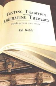 Testing Tradition and Liberating Theology : Finding Your Own Voice