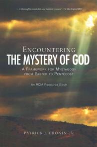 Encountering the Mystery of God : A Framework for Mystagogy from Easter to Pentecost (Rcia Resource) （Reprint）