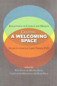 Creating a Welcoming Space : Reflections on Church and Mission: Essays in Honor of Larry Nemer, SVD