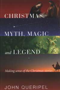 Christmas : Myth, Magic and Legend: Making Sense of the Christmas Stories