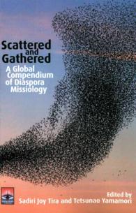 Scattered and Gathered : A Global Compendium of Diaspora Missiology (Regnum Studies in Mission)