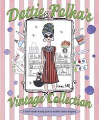 Dottie Polka's Vintage Collection : A Sketch-doodle-drawing Book for Would-be Fashion Designers （ACT）