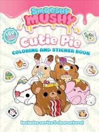 Cutie Pie : Coloring and Sticker Book (Smooshy Mushy) （CLR CSM ST）