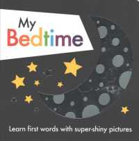 My Bedtime : Learn First Words with Super-shiny Pictures （BRDBK）