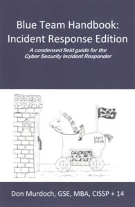 Blue Team Handbook : A Condensed Field Guide for the Cyber Security Incident Responder
