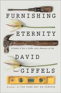 Furnishing Eternity : A Father, a Son, a Coffin, and a Measure of Life
