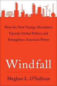 Windfall : How the New Energy Abundance Upends Global Politics and Strengthens America's Power