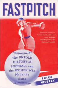 Fastpitch : The Untold History of Softball and the Women Who Made the Game