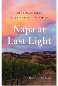 Napa at Last Light : America's Eden in an Age of Calamity