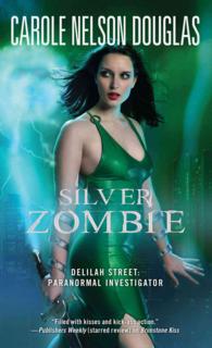 Silver Zombie (Delilah Street: Paranormal Investigator)