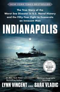 Indianapolis : The True Story of the Worst Sea Disaster in U.S. Naval History and the Fifty-Year Fight to Exonerate an Innocent Man