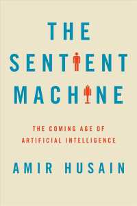 The Sentient Machine : The Coming Age of Artificial Intelligence