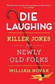 Die Laughing : Killer Jokes for Newly Old Folks