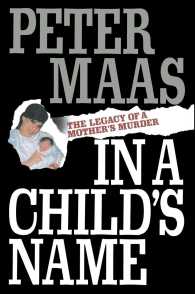 In a Child's Name : Legacy of a Mother's Murder （Reprint）