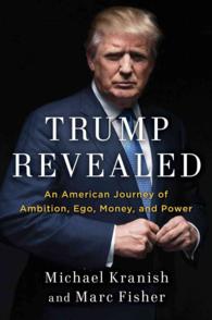 Trump Revealed : An American Journey of Ambition, Ego, Money, and Power