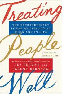 Treating People Well : The Extraordinary Power of Civility at Work and in Life