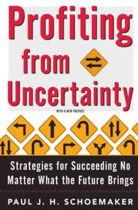 Profiting from Uncertainty : Strategies for Succeeding No Matter What the Future Brings （Reprint）