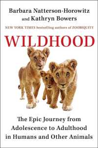 Wildhood : The Epic Journey from Adolescence to Adulthood in Humans and Other Animals