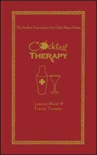 Cocktail Therapy : The Perfect Prescription for Life's Many Crises （Reprint）