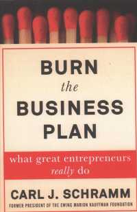 Burn the Business Plan : What Great Entrepreneurs Really Do