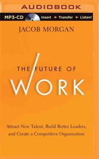 The Future of Work : Attract New Talent, Build Better Leaders, and Create a Competitive Organization （MP3 UNA）