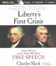Liberty's First Crisis : Adams, Jefferson, and the Misfits Who Saved Free Speech （MP3 UNA）