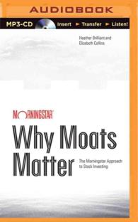 Why Moats Matter : The Morningstar Approach to Stock Investing （MP3 UNA）