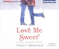 Love Me Sweet (8-Volume Set) (Bell Harbor) （Unabridged）