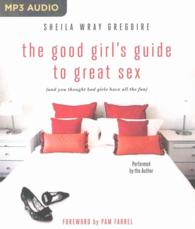 The Good Girl's Guide to Great Sex : And You Thought Bad Girls Have All the Fun （MP3 UNA）