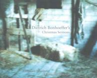 Dietrich Bonhoeffer's Christmas Sermons (4-Volume Set) （Unabridged）