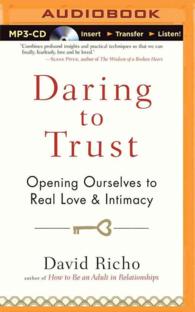 Daring to Trust : Opening Ourselves to Real Love & Intimacy （MP3 UNA）