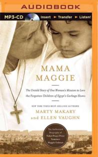 Mama Maggie : The Untold Story of One Woman's Mission to Love the Forgotten Children of Egypt's Garbage Slums （MP3 UNA）