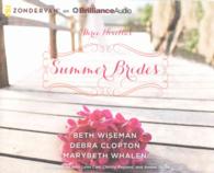 Summer Brides (7-Volume Set) : A June Bride / a July Bride / an August Bride （Unabridged）