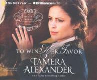 To Win Her Favor (13-Volume Set) (Belle Meade Plantation) （Unabridged）