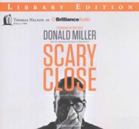 Scary Close (4-Volume Set) : Dropping the Act and Finding True Intimacy; Library Edition （Unabridged）