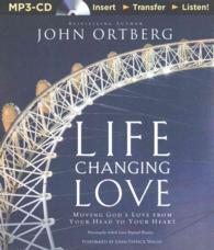 Life Changing Love : Moving God's Love from Your Head to Your Heart （MP3 UNA）