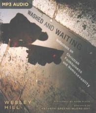 Washed and Waiting : Reflections on Christian Faithfulness and Homosexuality （MP3 UNA）