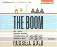 The Boom (10-Volume Set) : How Fracking Ignited the American Energy Revolution and Changed the World （Unabridged）