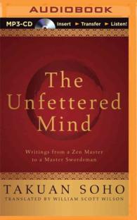 The Unfettered Mind : Writings from a Zen Master to a Master Swordsman （MP3 UNA）