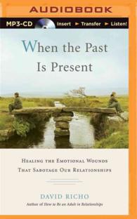 When the Past Is Present : Healing the Emotional Wounds That Sabotage Our Relationships （MP3 UNA）