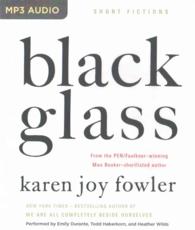 Black Glass (Short Fictions) （MP3 UNA）