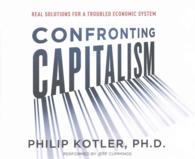 Confronting Capitalism (7-Volume Set) : Real Solutions for a Troubled Economic System （Unabridged）
