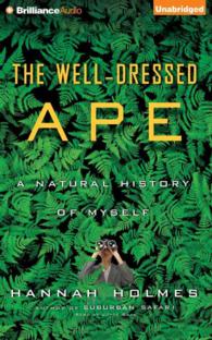 The Well-dressed Ape (12-Volume Set) : A Natural History of Myself; Library Edition （Unabridged）