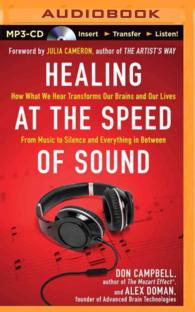 Healing at the Speed of Sound : How What We Hear Transforms Our Brains and Our Lives: from Music to Silence and Everything in between （MP3 UNA）