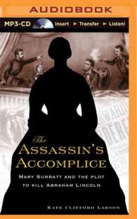 The Assassin's Accomplice : Mary Surratt and the Plot to Kill Abraham Lincoln （MP3 UNA）