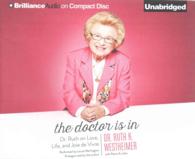 The Doctor Is in (6-Volume Set) : Dr. Ruth on Love, Life, and Joie De Vivre （Unabridged）