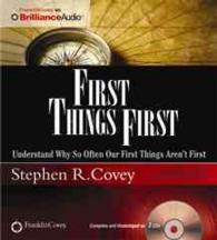 First Things First (3-Volume Set) : Understand Why So Often Our First Things Aren't First （Unabridged）