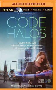 Code Halos : How the Digital Lives of People, Things, and Organizations Are Changing the Rules of Business （MP3 UNA）