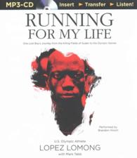 Running for My Life : One Lost Boy's Journey from the Killing Fields of Sudan to the Olympic Games （MP3 UNA）