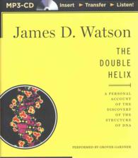 The Double Helix : A Personal Account of the Discovery of the Structure of DNA （MP3 UNA）